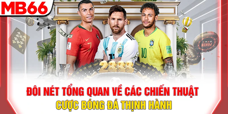 Top Chiến Thuật Cược Bóng Đá Giúp Tăng Lợi Nhuận 7 Đôi nét tổng quan về các chiến thuật cược bóng đá thịnh hành