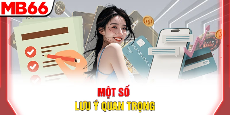 Quy Trình Rút Tiền MB66 Bảo Mật Và Cực Kỳ Nhanh Chóng 8 Một số lưu ý rút tiền MB66